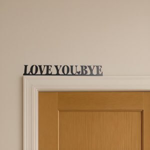 Love You Bye Wooden Wall Sign – Modern Hallway Door Decor