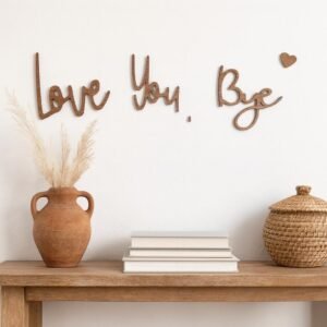 Love You Bye Brown Wooden Wall Sign - Modern Script, Hallway Decor